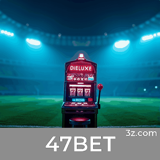 47BET: Bônus e ofertas únicas para você